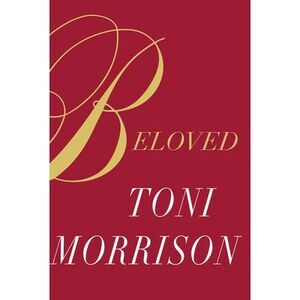 Beloved -- Toni Morrison